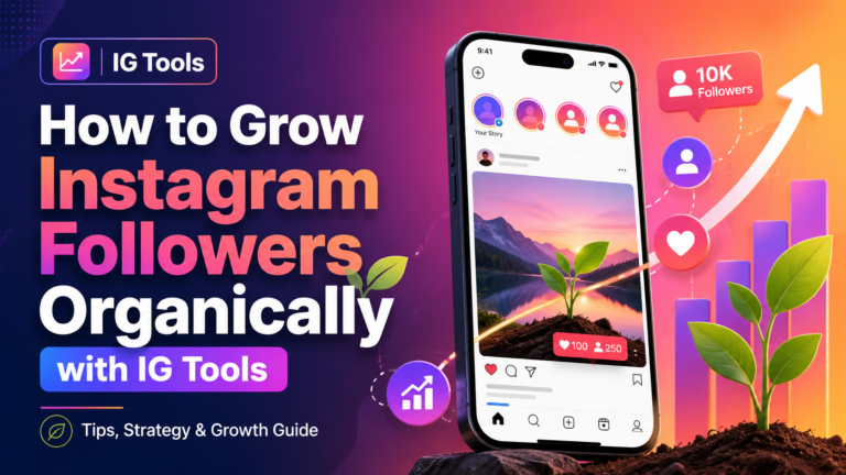 How to Grow Instagram Followers Organically with IG Tools