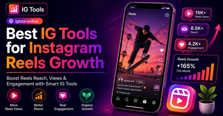 Best IG Tools for Instagram Reels Growth